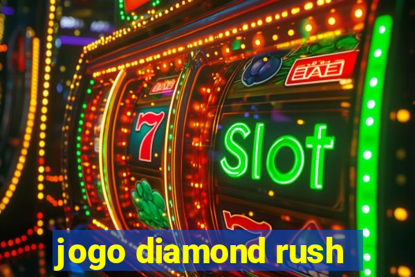 jogo diamond rush